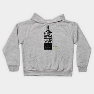 I Like The Wine Not The Label - David Rose - Schitt's Creek Kids Hoodie